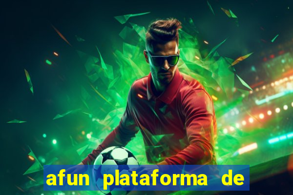 afun plataforma de jogos para ganhar dinheiro